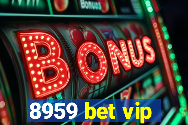 8959 bet vip